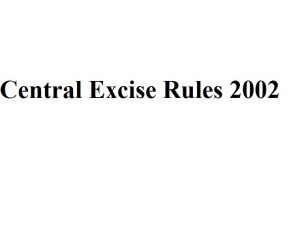 CENTRAL EXCISE RULES 2002