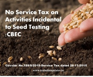 No Service Tax on Activities Incidental to Seed Testing
