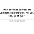 The Goods and Services Tax (Compensation to States) Act 2017 (No. 15 2017)