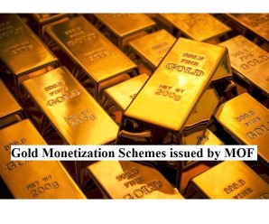 Gold Monetization Schemes issued by MOF