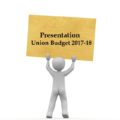 PPT Presentation on Union Budget 2017-18